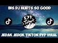 Download Lagu INS DJ HURTS SO GOOD JEDAG JEDUG TIKTOK VIRAL | INSTRUMEN DJ TIKTOK TERBARU