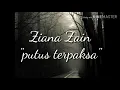 Lirik lagu ziana zain "putus terpaksa"