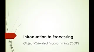 Introduction to Processing Object-Oriented Programming