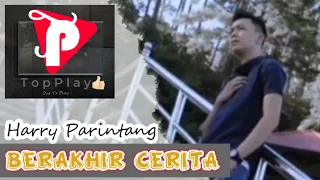 Download Berakhir Cerita - Harry Parintang | Top Hit's👍🏻 MP3