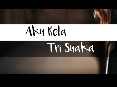 Download MP3 Aku Rela - Tri Suaka (cover rege)