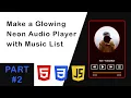 Part Make a Glowing Neon Player With Music List HTML CSS JavaScript