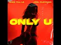 Only U - Open Till L8 & Joel Fletcher