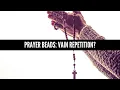 Prayer Beads Vain Repetition