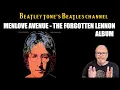 Download Lagu Menlove Avenue - The Forgotten John Lennon Album. Time to Reappraise.