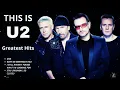 Download Lagu U2 Greatest Hits🎵 U2 Greatest Hits Full Album - U2 Best Songs
