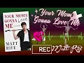 Your Mom s Gonna Love Me Matt Rife