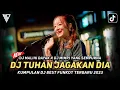 Download Lagu DJ BEST FUNKOT ‼️ TUHAN JAGAKAN DIA ‼️ MALIHI DAYAK X MIMPI YANG SEMPURNA