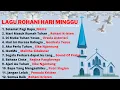 Download Lagu Lagu Rohani Khusus Hari Minggu ~ Lagu Hits Rohani Terbaik Enak Di Dengar