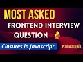 Frontend Interview Question What are Closures Closures Javascript Interview