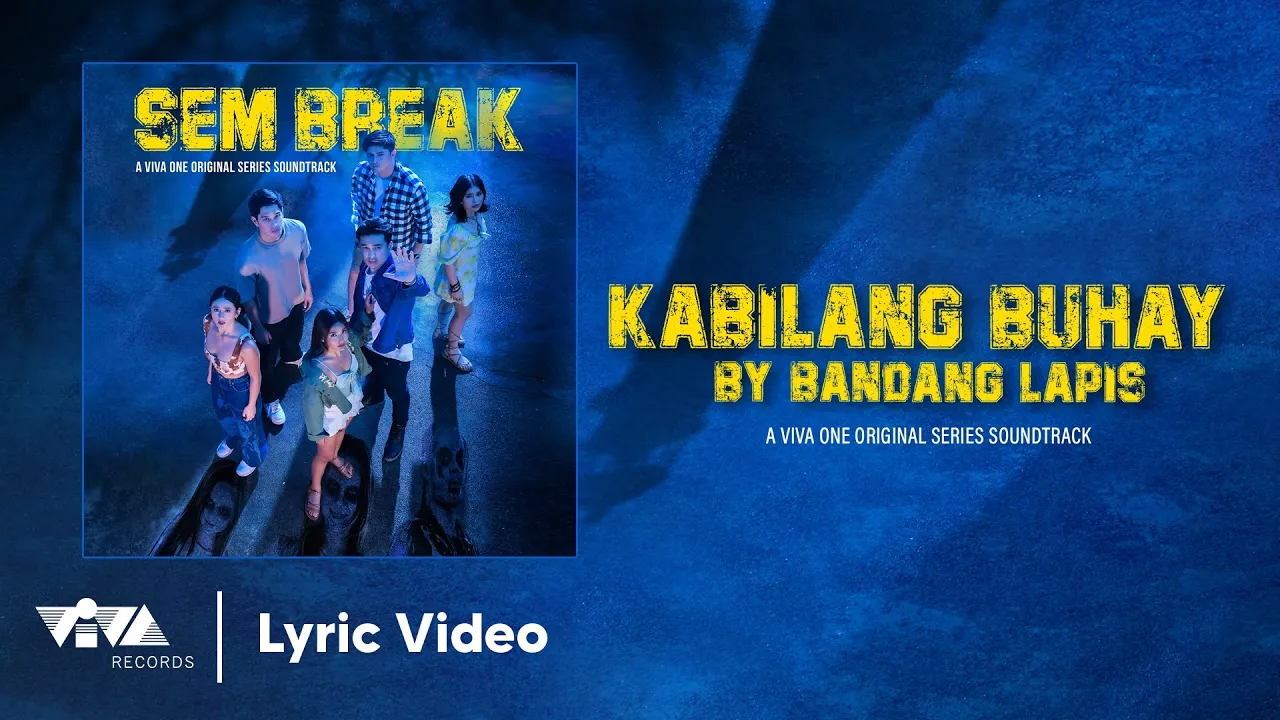 Kabilang Buhay - Bandang Lapis (Lyric Video) | Sem Break (A Viva One Original Series Soundtrack)