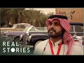 Saudi Arabia s Super Rich Wealth Documentary Real Stories