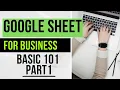 Learn how to use Google Sheets for Entrepreneurs Small Businesses - Beginner Online Tutorial Pt 1