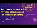 Division algorithm and Euclidean algorithm Discrete mathematics