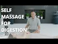 Better Digestion with Self Massage Constipation Bloating GERD