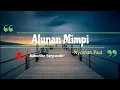 Lagu Nyoman Paul - Alunan Mimpi (melody of dreams)/ (lyrics sub Eng)