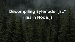 Decompiling Bytenode jsc Files in Node js