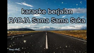 karaoke berjalan radja sama sama suka
