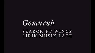 gemuruh search ft wings lirik musik u0026 lirik