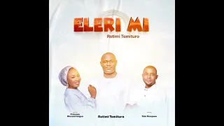 eleri mi an ilaje gospel song by apostle rotimi temituro 