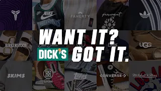 Want It DICK S Got It