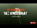Download Lagu KAYLA DIAS- TAK BERSYARAT ( LIRIK OST SAMUDRA CINTA )