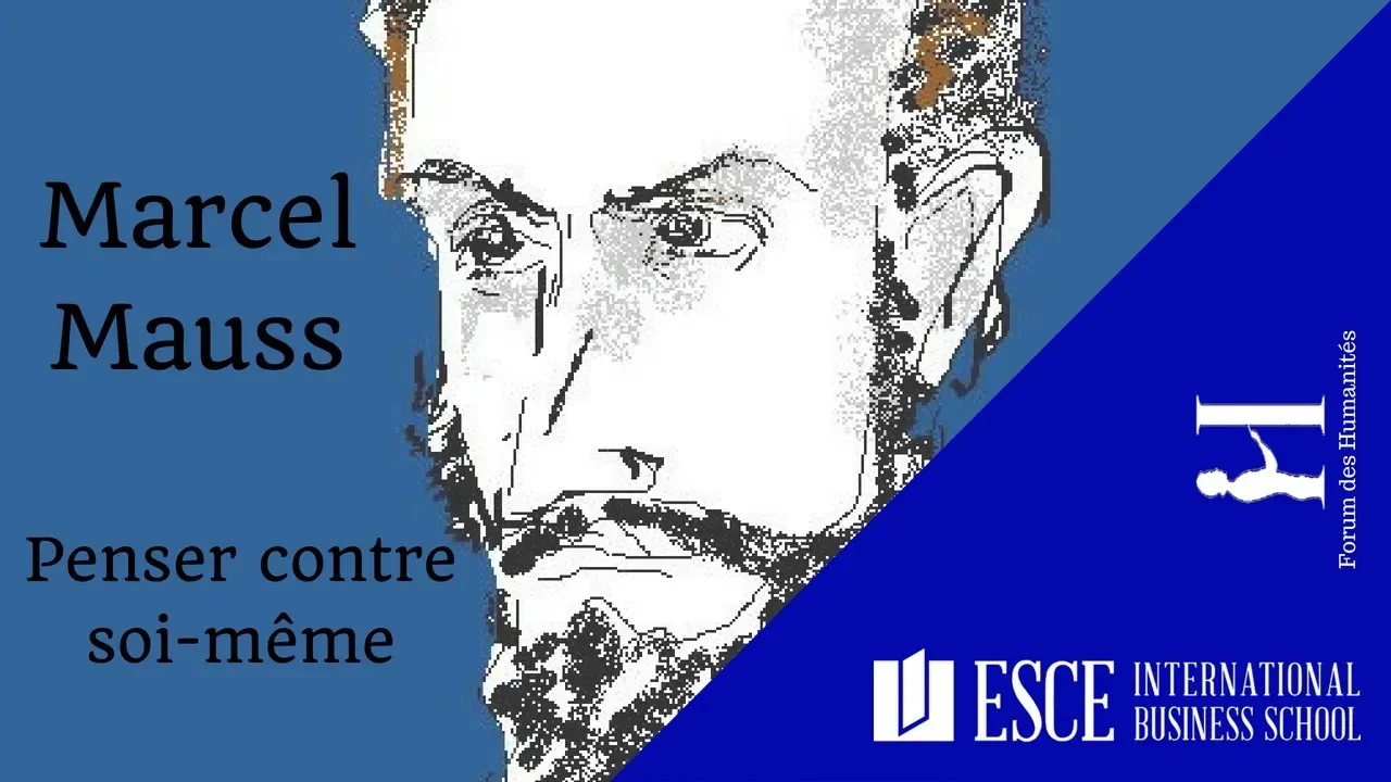 Marcel Mauss - Penser contre soi-même