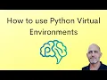 How to use Python Virtual Environments