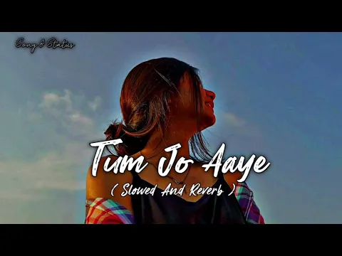 Download MP3 Tum Jo Aaye Lo-fi ( Slowed+Reverb) | Rahat Fateh Ali Khan