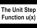 The Unit Step Function u x