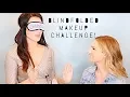 BLINDFOLDED MAKEUP CHALLENGE WITH JACQUELINE WOOD KELLY KRUGER BROOKS