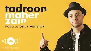 Download Maher Zain - Tadroon | ماهر زين | (Vocals Only - بدون موسيقى) | Official Lyric Video MP3