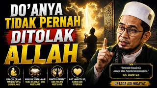 RAHASIA ORANG YANG DOANYA TIDAK PERNAH DITOLAK ALLAH