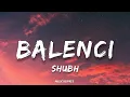 SHUBH - Balenci | (Lyrics) 