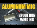 Aluminum MIG Welding Made Easy -ish Spool Gun Welding Tips