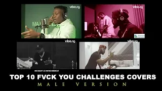 top 10 fvck you covers ft kizz daniel vector sarkodie ice prince ycee dremo lasisi enu