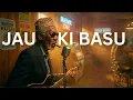 Lagu Jau Ki Basu - Soul Rock Version