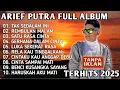 Lagu ARIEF PUTRA FULL ALBUM PILIHAN TERBAIK 2025 TAK SEDALAM INI - LAGU POP MELAYU TERBARU 2025