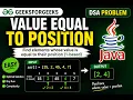 Value Equal to Position GFG Solution in Java Easy DSA Interview Problem