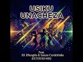 Lagu “USIKU UNACHEZA”Feat DJ JHungria \u0026 Izaura Cerdeirinha  EXTENDED MIX