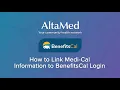 AltaMed How to Link Your Medi-Cal Information to BenefitsCal Login