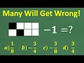 Fraction patterns - A BASIC Math problem MANY will get WRONG