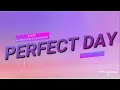 Download Lagu PERFECT DAY (LYRICS)