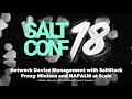 Network Device Management with SaltStack Proxy Minions and NAPALM at Scale