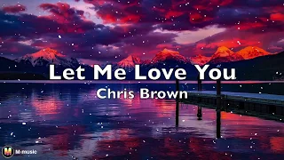 chris brown let me love you lyric video