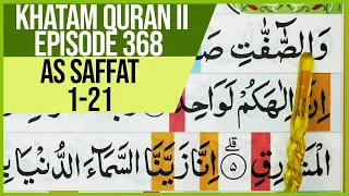 Download KHATAM QURAN II SURAH AS SAFFAT AYAT 1-21 TARTIL  BELAJAR MENGAJI PELAN PELAN EP 368 MP3