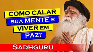 Como Libertar Sua Mente e Viver Sem Ser Escravo dos Pensamentos , SADHGURU DUBLADO