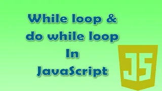 8 While loop and do-while loop in JavaScript