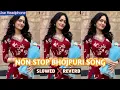 Download Lagu Non stop bhojpuri slowed reverb Song | Non stop bhojpuri song | Bhojpuri song mashup | New LOFI SONG