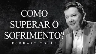 Eckhart Tolle - Como Superar o Sofrimento?